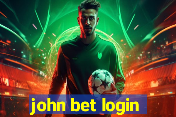 john bet login